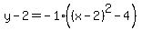 y-2=-1%28%28x-2%29%5E2-4%29
