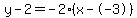 y-2=-2%28x--3%29