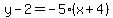 y-2=-5%2A%28x%2B4%29