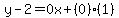y-2=0x%2B%280%29%281%29