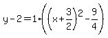 y-2=1%28%28x%2B3%2F2%29%5E2-9%2F4%29