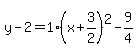 y-2=1%28x%2B3%2F2%29%5E2-9%2F4