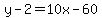 y-2=10x-60