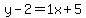 y-2=1x%2B5