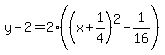 y-2=2%28%28x%2B1%2F4%29%5E2-1%2F16%29