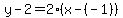 y-2=2%28x-%28-1%29%29