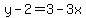 y-2=3-3x