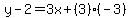 y-2=3x%2B%283%29%28-3%29