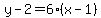 y-2=6%28x-1%29