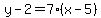 y-2=7%28x-5%29