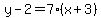 y-2=7%2A%28x%2B3%29