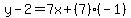 y-2=7x%2B%287%29%28-1%29