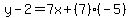 y-2=7x%2B%287%29%28-5%29