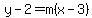 y-2=m%28x-3%29