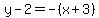 y-2+=+-%28x%2B3%29