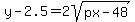 y-2.5=2sqrt%28px-48%29