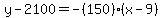 y-2100=-%28150%29%28x-9%29