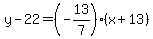 y-22=%28-13%2F7%29%28x%2B13%29