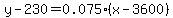 y-230=0.075%28x-3600%29