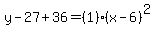 y-27%2B36=%281%29%2A%28x-6%29%5E2