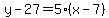y-27=5%28x-7%29