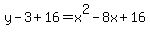 y-3%2B16=x%5E2-8x%2B16