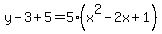 y-3%2B5=5%28x%5E2-2x%2B1%29