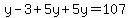 y-3%2B5y%2B5y=107