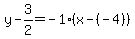 y-3%2F2=-1%28x-%28-4%29%29