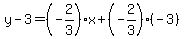y-3=%28-2%2F3%29x%2B%28-2%2F3%29%28-3%29