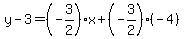 y-3=%28-3%2F2%29x%2B%28-3%2F2%29%28-4%29
