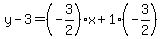 y-3=+%28-3%2F2%29x+%2B+1%28-3%2F2%29%29