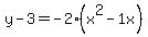 y-3=-2%28x%5E2-1x%29