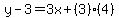 y-3=3x%2B%283%29%284%29