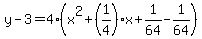 y-3=4%28x%5E2%2B%281%2F4%29x%2B1%2F64-1%2F64%29