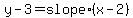 y-3=slope%2A%28x-2%29