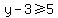 y-3%3E=5