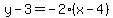 y-3+=+-2%28x-4%29