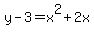 y-3+=+x%5E2+%2B+2x