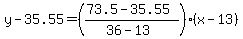 y-35.55=%28%2873.5-35.55%29%2F%2836-13%29%29%28x-13%29