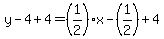 y-4%2B4=%281%2F2%29x-%281%2F2%29%2B4