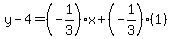 y-4=%28-1%2F3%29x%2B%28-1%2F3%29%281%29