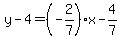 y-4=%28-2%2F7%29x-4%2F7