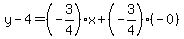 y-4=%28-3%2F4%29x%2B%28-3%2F4%29%28-0%29