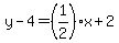 y-4=%281%2F2%29x%2B2