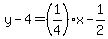 y-4=%281%2F4%29x-1%2F2