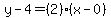 y-4=%282%29%28x-0%29