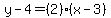 y-4=%282%29%28x-3%29