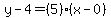 y-4=%285%29%28x-0%29