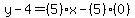 y-4=%285%29x-%285%29%280%29%29